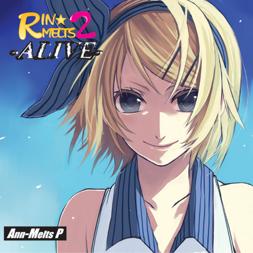 RIN★MELTS 2 -ALIVE-
