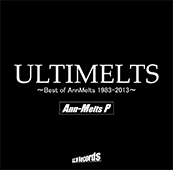 ULTIMELTS ～Best of AnnMelts 1983-2013～